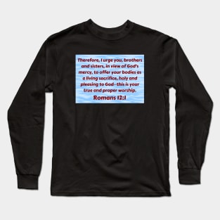 Bible Verse Romans 12:1 Long Sleeve T-Shirt